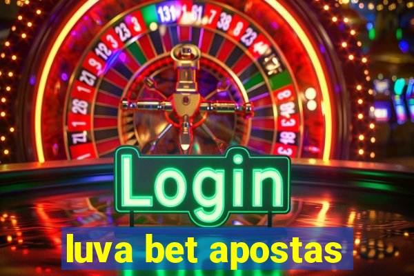 luva bet apostas